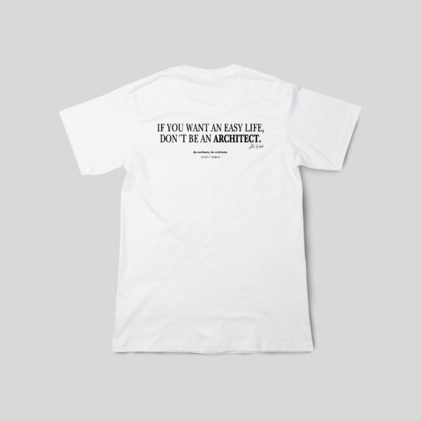 If you want an easy life, don´t be an architect - Regular Fit